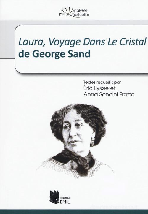 Laura, voyage dans le cristal de George Sand edito da I Libri di Emil