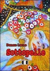 Sottopelle di Danae Lorne edito da EEE-Edizioni Esordienti E-book