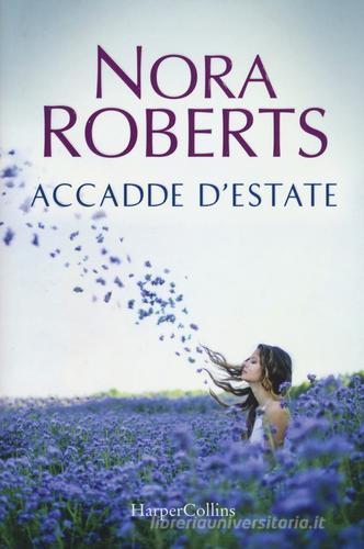 Accadde d'estate di Nora Roberts edito da HarperCollins Italia