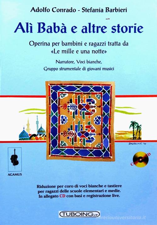 Alì Babà e altre storie. Operina per bambini e ragazzi tratta da «Le mille e una notte». Con CD-Audio di Adolfo Conrado, Stefania Barbieri edito da Rugginenti