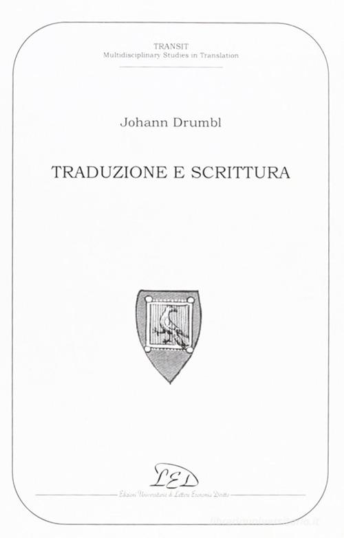 Traduzione e scrittura di Johann Drumbl edito da LED Edizioni Universitarie