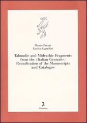 Talmudic and Midrashic fragments from the «Italian Genizah»: reunification of the manuscripts and catalogue di Mauro Perani, Enrica Sagradini edito da Giuntina