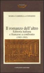 Il romanzo dell'altro. Editoria italiana e francese a confronto (1985-1995) di M. Gabriella Congedo edito da Congedo