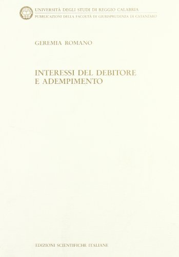 Interessi del debitore e adempimento di Geremia Romano edito da Edizioni Scientifiche Italiane