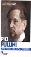 Pio Pullini. Un pittore riscoperto di Antonello Nave edito da Armando Editore