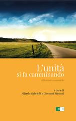 L'unità si fa camminando. Riflessioni ecumeniche edito da Ecumenica