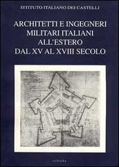 Architetti e ingegneri militari italiani all'estero. Ediz. multilingue vol.1 edito da Sillabe