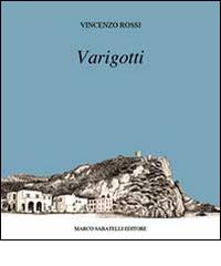 Varigotti. Pitture, disegni e fotografie di Vincenzo Rossi edito da Sabatelli