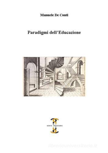 Paradigmi dell'educazione di Manuele De Conti edito da Volta la Carta