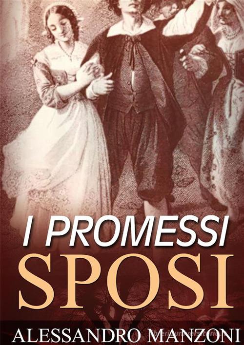 I promessi sposi di Alessandro Manzoni edito da Alemar