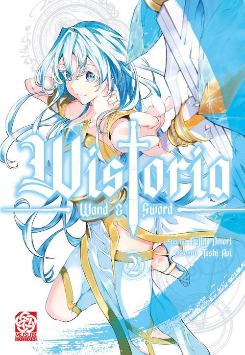 Wistoria: wand and sword vol. 2 di Fujino Omori edito da Musubi Edizioni