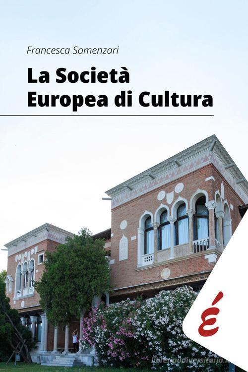 La società europea di cultura di Francesca Somenzari edito da Edizioni Epoké