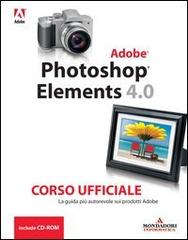 Photoshop Elements 4. Corso ufficiale. Con CD-ROM edito da Mondadori Informatica