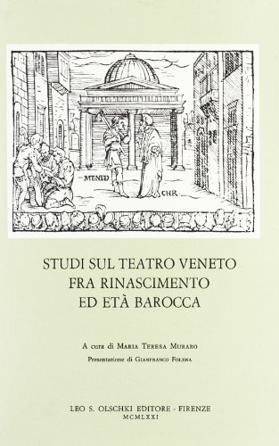 Studi sul teatro veneto fra Rinascimento e età barocca edito da Olschki