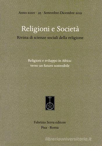 Religioni e società. Rivista di scienze sociali della religione (2019) vol.95 edito da Fabrizio Serra Editore