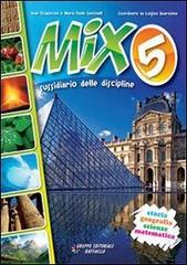 Mix. Con espansione online. Per la 5ª classe elementare di Ivan Sciapeconi, M. Paola Zanichelli edito da Raffaello