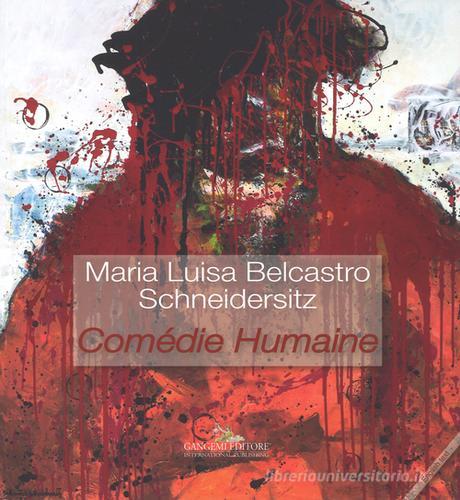 Maria Luisa Belcastro Schneidersitz. Comédie humaine. Ediz. italiana e inglese edito da Gangemi Editore