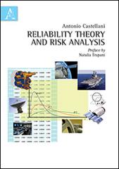 Reliability theory and risk analysis di Antonio Castellani edito da Aracne