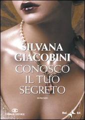 Conosco il tuo segreto di Silvana Giacobini edito da Cairo Publishing