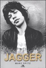 Jagger di Marc Spitz edito da Arcana
