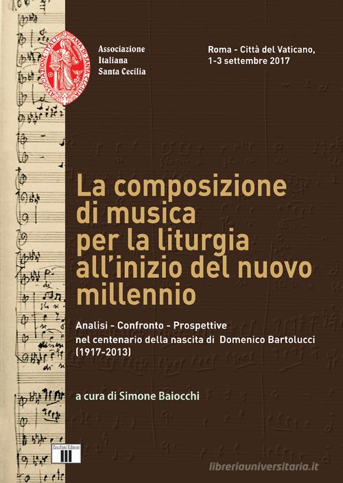 II convegno compositori musica sacra. La composizione di musica per la liturgia all'inizio del nuovo millennio edito da Zecchini