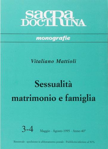 Sessualità, matrimonio e famiglia di Vitaliano Mattioli edito da ESD-Edizioni Studio Domenicano