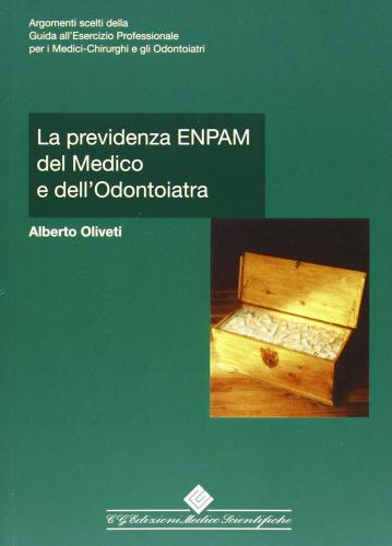 La previdenza ENPAM del medico e dell'odontoiatra di Alberto Oliveti edito da Edizioni Medico-Scientifiche