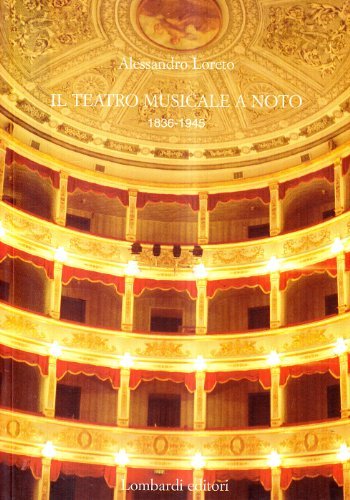 Teatro musicale a Noto (1836-1945) di Alessandro Loreto edito da Lombardi