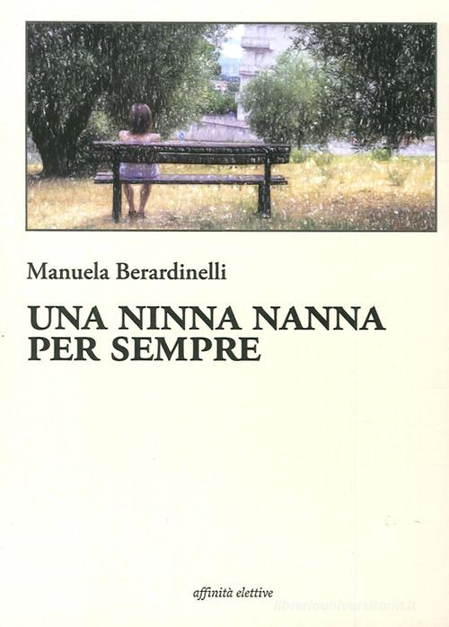 Una ninna nanna per sempre di Manuela Berardinelli edito da Affinità Elettive Edizioni