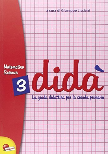 Didà matematica e scienze. Per la 3ª classe elementare edito da Lisciani Scuola