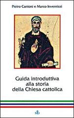 Guida introduttiva alla storia della Chiesa cattolica di Marco Invernizzi, Pietro Cantoni edito da Mimep-Docete