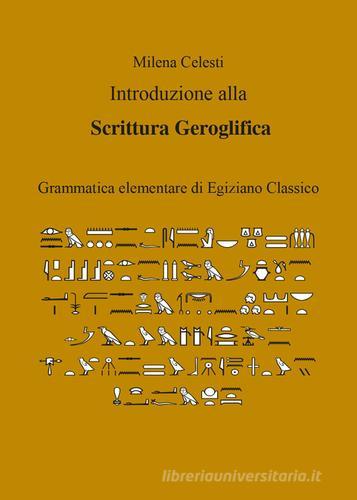 Introduzione alla scrittura geroglifica di Milena Celesti edito da Youcanprint