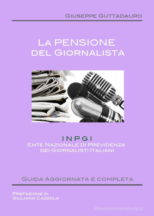 La pensione del giornalista di Giuseppe Guttadauro edito da Youcanprint
