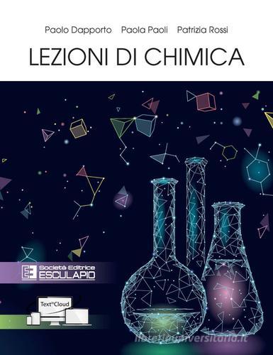 Lezioni di chimica di Paolo Dapporto, Paola Paoli, Patrizia Rossi edito da Esculapio