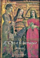 L' oro e il damasco di Marco Carminati, Paolo Furia edito da Acco