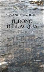 Il dono dell'acqua. Il mistero dell'Abbazia di Lucedio di Silvano Nuvolone edito da Editrice Tipografia Baima-Ronchetti