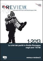 E-review. Rivista degli istituti storici dell'Emilia Romagna in rete (2013) vol.1 edito da BraDypUS