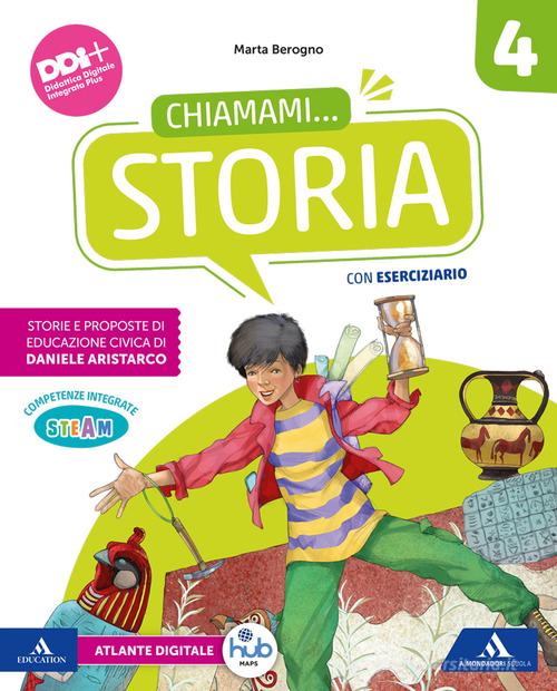 Chiamami..... Con Storia, Geografia, Imparo a imparare. Storia Gerografia. Per la 4ª classe della Scuola elementare. Con e-book. Con espansione online vol.1 di Francesca Locatelli, Simona Locatelli, Sergio Rossi edito da Mondadori Scuola