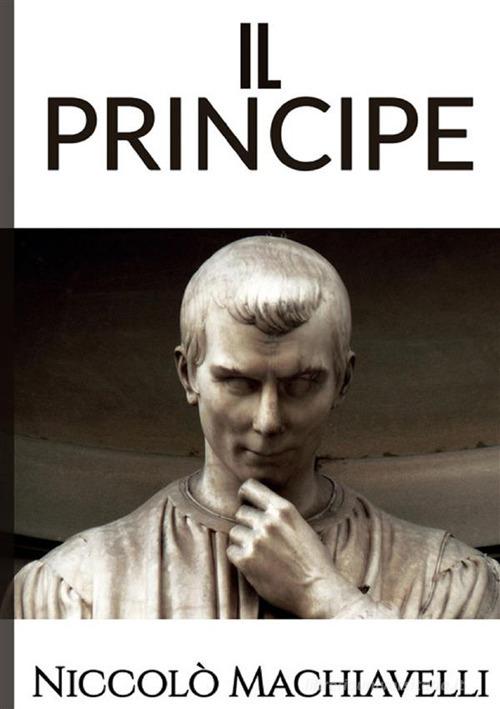 Il principe di Niccolò Machiavelli edito da StreetLib