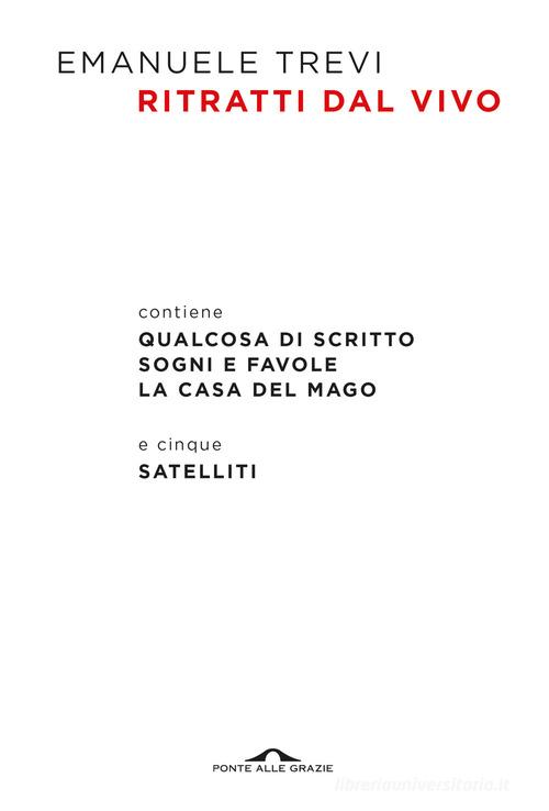 Libro Ritratti dal vivo di Emanuele Trevi Scrittori di Ponte alle Grazie