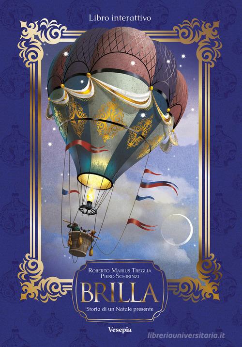 Brilla. Storia di un Natale presente. Con app Vesepia di Roberto Marius Treglia edito da Vesepia