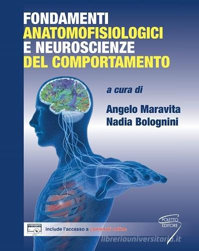 Fondamenti anatomofisiologici e neuroscienze del comportamento. Con Contenuto digitale (fornito elettronicamente) edito da Poletto Editore