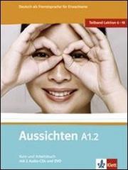 Aussichten. A1.2. Kursbuch-Arbeitsbuch. Per le Scuole superiori. Con 2 CD Audio. Con DVD-ROM. Con espansione online vol.2 edito da Klett