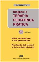 Diagnosi e terapia pediatrica pratica di Vittorio Maglietta edito da CEA