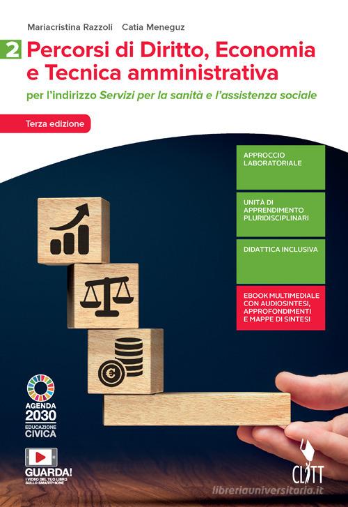 Percorsi di diritto, economia e tecnica amministrativa. Per il settore dei Servizi per la sanità e l'assistenza sociale. Per le Scuole superiori. Con Contenuto digit vol. 2 di Mariacristina Razzoli, Catia Meneguz edito da Clitt