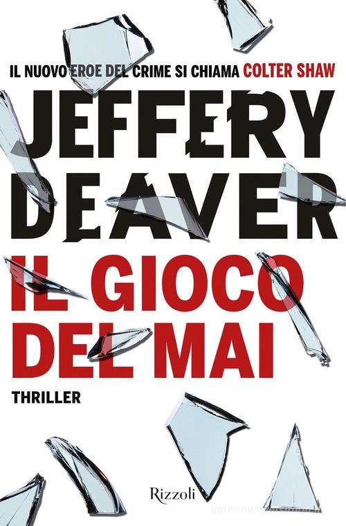 Il gioco del mai di Jeffery Deaver edito da Rizzoli