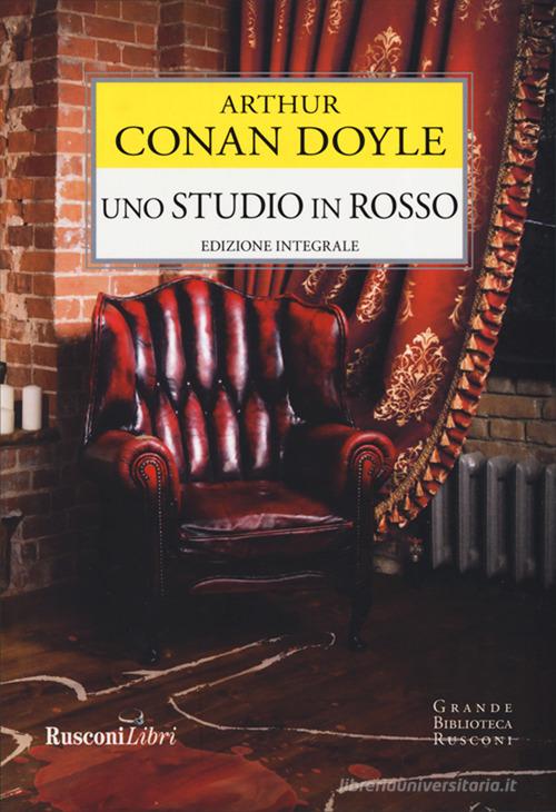 Uno studio in rosso. Ediz. integrale di Arthur Conan Doyle edito da Rusconi Libri