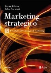 Marketing strategico vol.3 di Enrico Valdani, Fabio Ancarani edito da EGEA