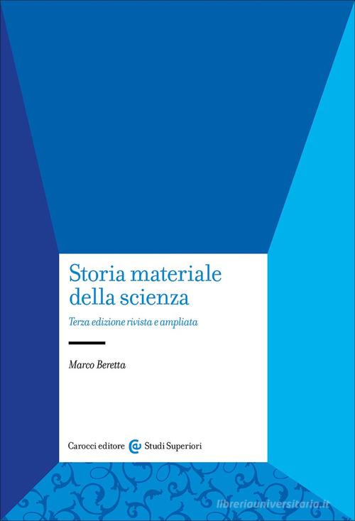 Storia materiale della scienza di Marco Beretta edito da Carocci
