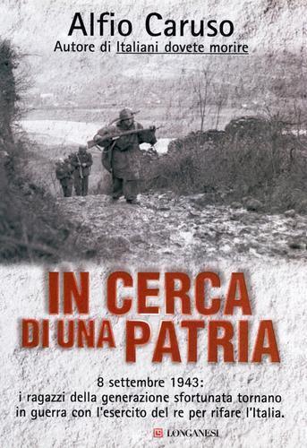 In cerca di una patria di Alfio Caruso edito da Longanesi
